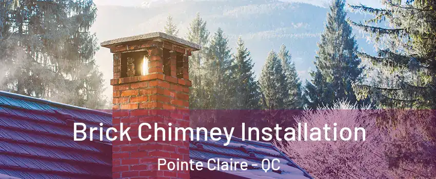  Brick Chimney Installation Pointe Claire - QC