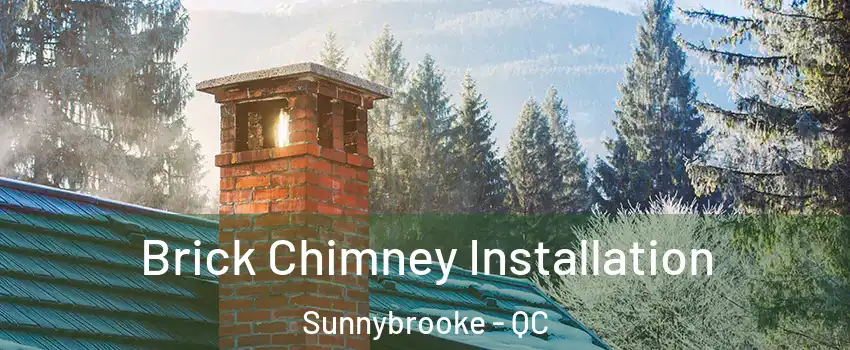 Brick Chimney Installation Sunnybrooke - QC