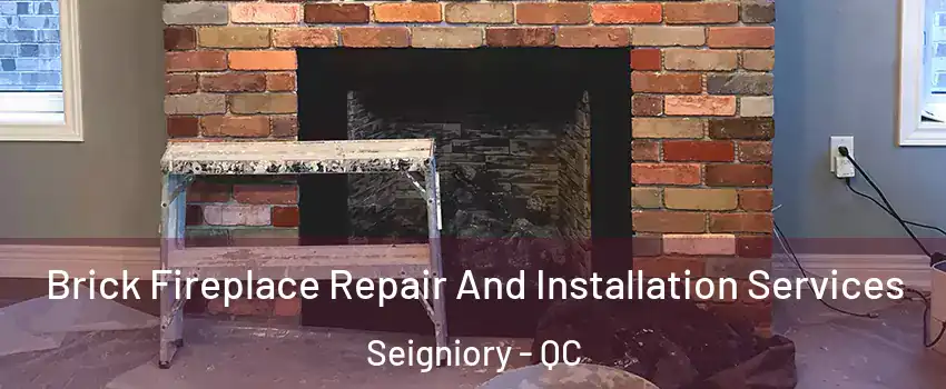  Brick Fireplace Repair And Installation Services Seigniory - QC