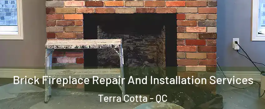  Brick Fireplace Repair And Installation Services Terra Cotta - QC