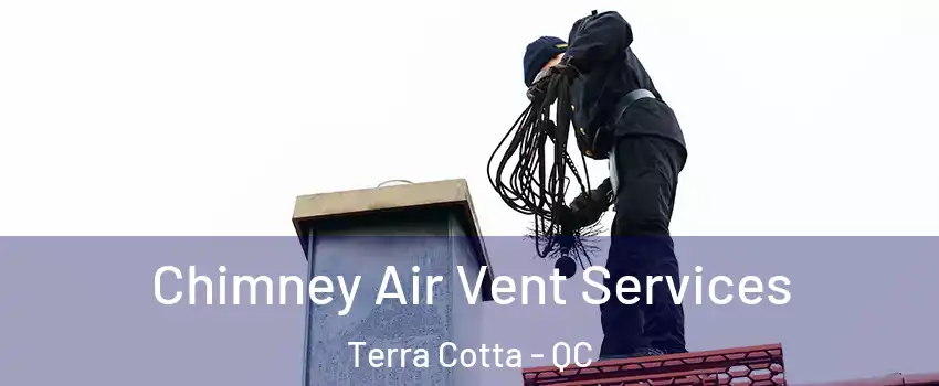  Chimney Air Vent Services Terra Cotta - QC