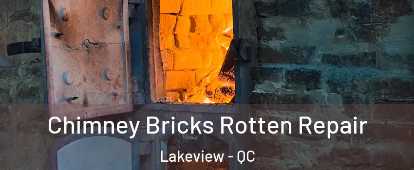  Chimney Bricks Rotten Repair Lakeview - QC