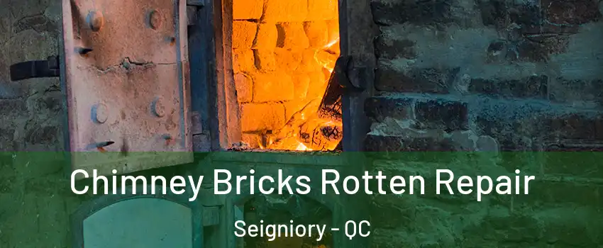  Chimney Bricks Rotten Repair Seigniory - QC