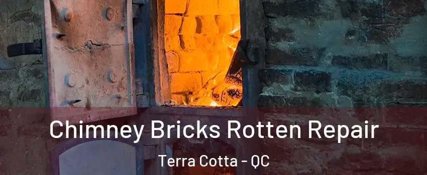  Chimney Bricks Rotten Repair Terra Cotta - QC