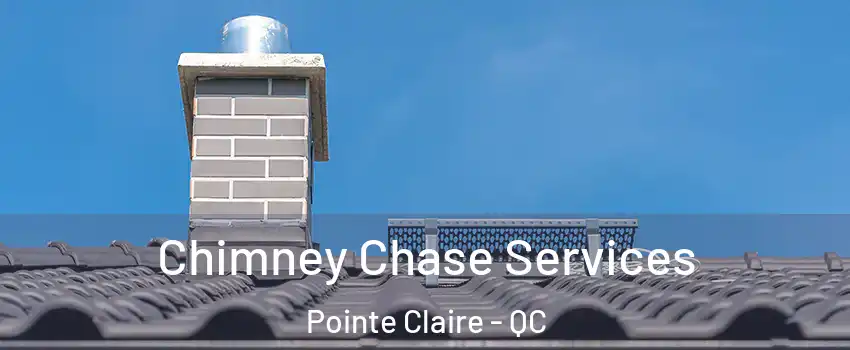  Chimney Chase Services Pointe Claire - QC