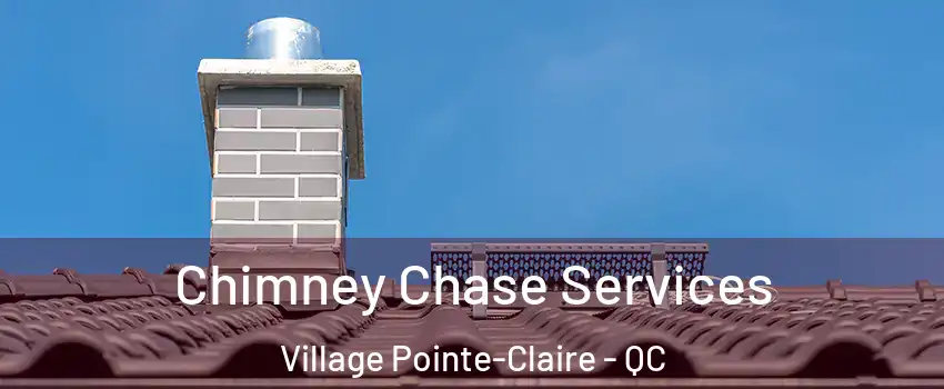  Chimney Chase Services Village Pointe-Claire - QC
