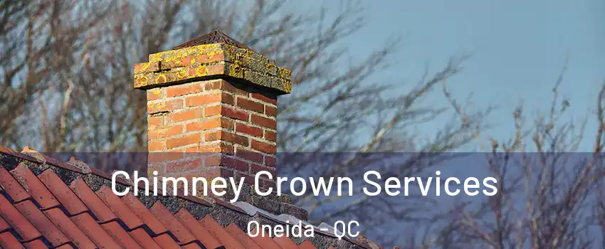  Chimney Crown Services Oneida - QC