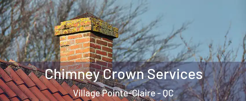  Chimney Crown Services Village Pointe-Claire - QC