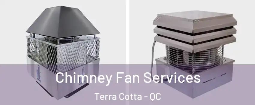 Chimney Fan Services Terra Cotta - QC