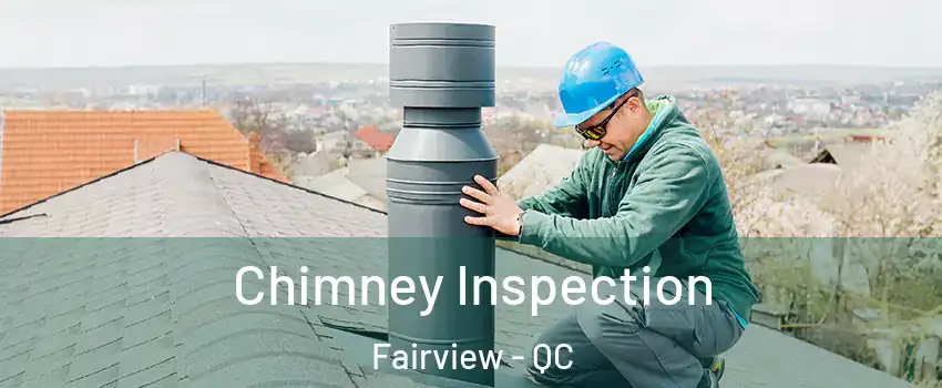  Chimney Inspection Fairview - QC