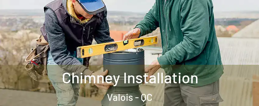  Chimney Installation Valois - QC