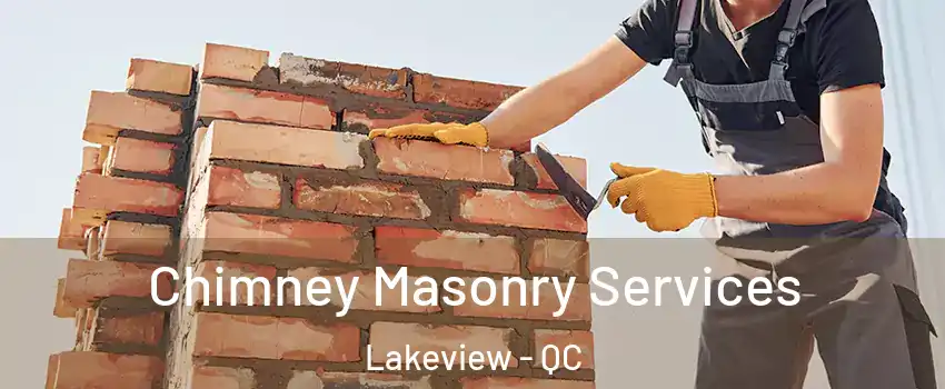  Chimney Masonry Services Lakeview - QC