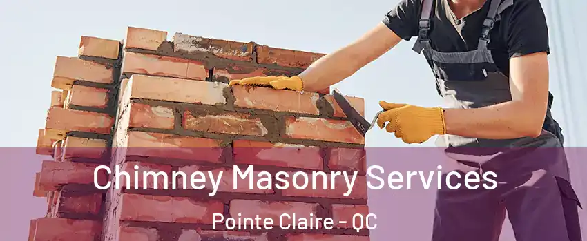  Chimney Masonry Services Pointe Claire - QC