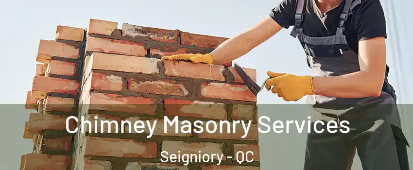  Chimney Masonry Services Seigniory - QC