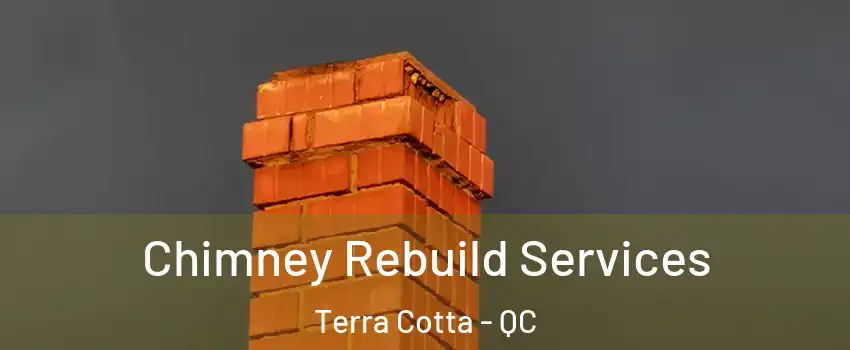  Chimney Rebuild Services Terra Cotta - QC