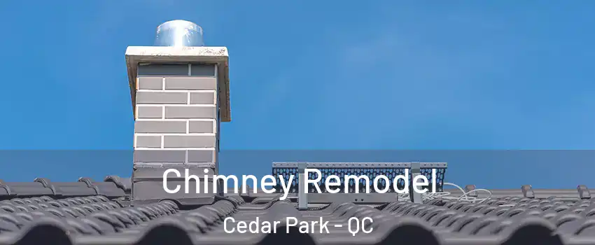  Chimney Remodel Cedar Park - QC