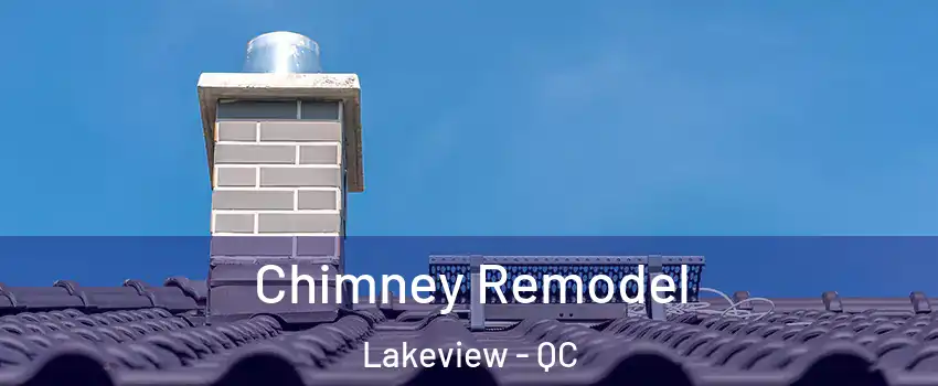  Chimney Remodel Lakeview - QC