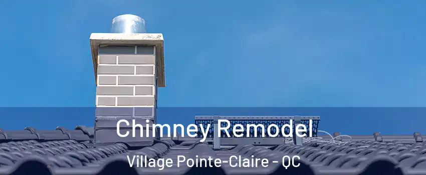  Chimney Remodel Village Pointe-Claire - QC