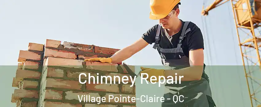 Chimney Repair Village Pointe-Claire - QC