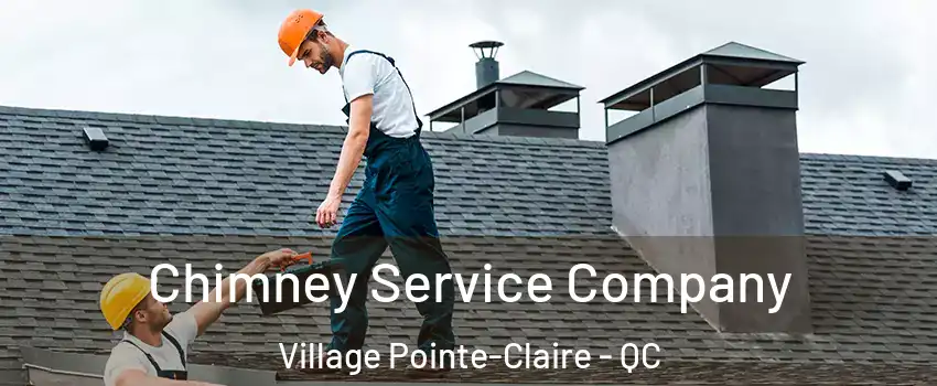 Chimney Service Company Village Pointe-Claire - QC