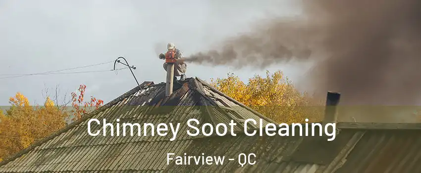  Chimney Soot Cleaning Fairview - QC