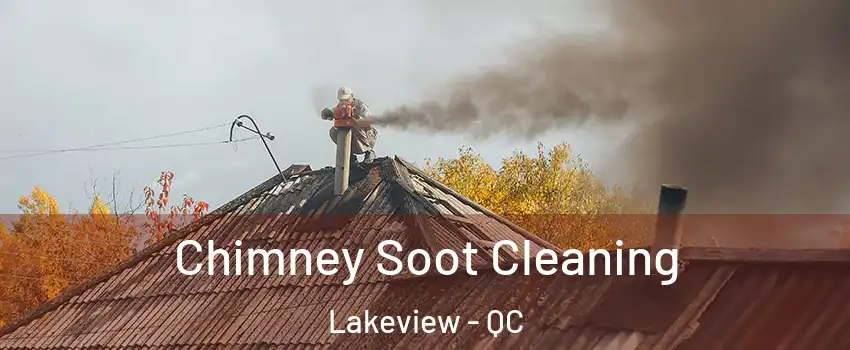  Chimney Soot Cleaning Lakeview - QC