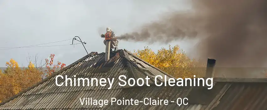  Chimney Soot Cleaning Village Pointe-Claire - QC