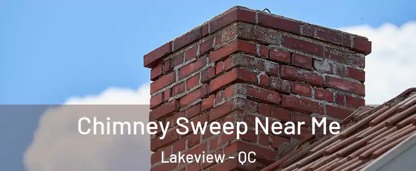  Chimney Sweep Near Me Lakeview - QC