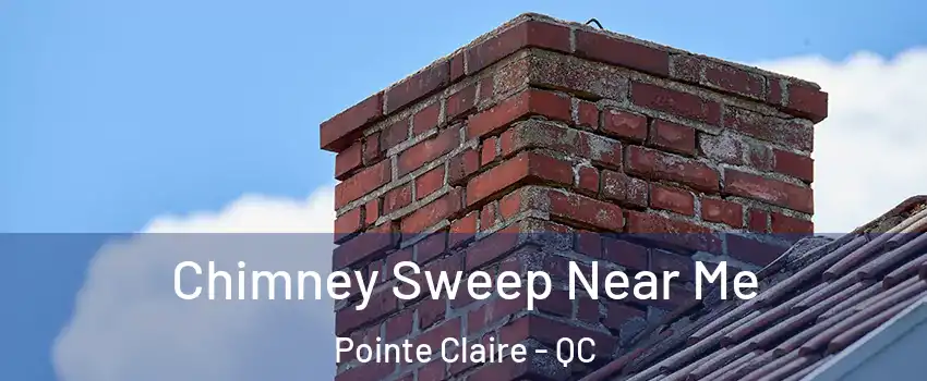  Chimney Sweep Near Me Pointe Claire - QC