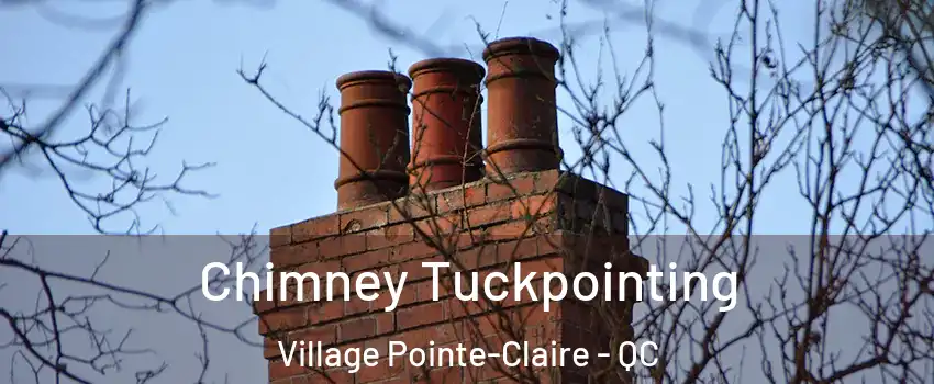  Chimney Tuckpointing Village Pointe-Claire - QC