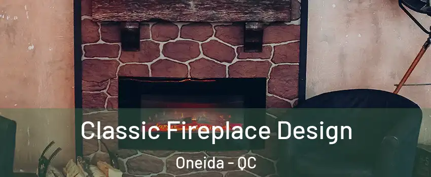  Classic Fireplace Design Oneida - QC