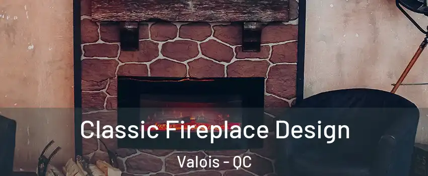  Classic Fireplace Design Valois - QC