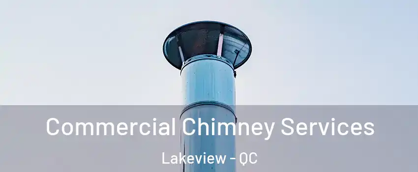  Commercial Chimney Services Lakeview - QC