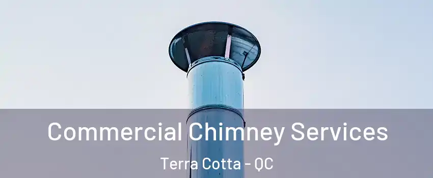  Commercial Chimney Services Terra Cotta - QC