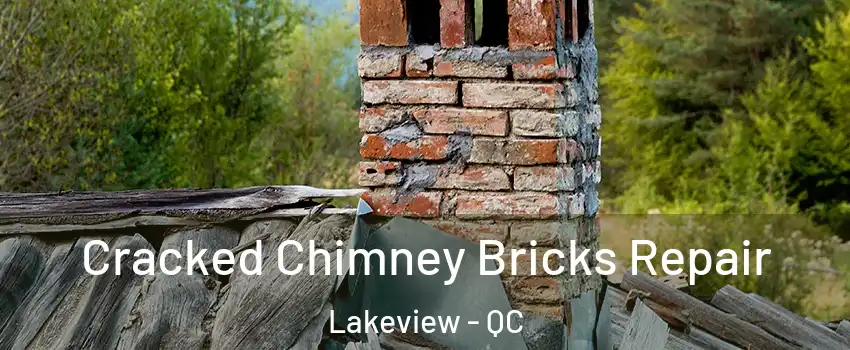  Cracked Chimney Bricks Repair Lakeview - QC