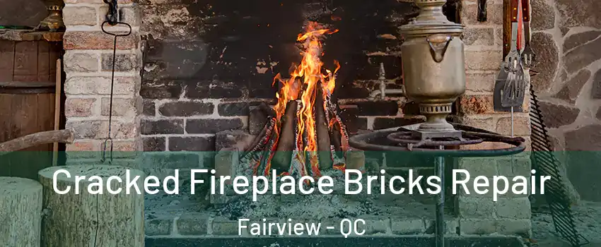  Cracked Fireplace Bricks Repair Fairview - QC