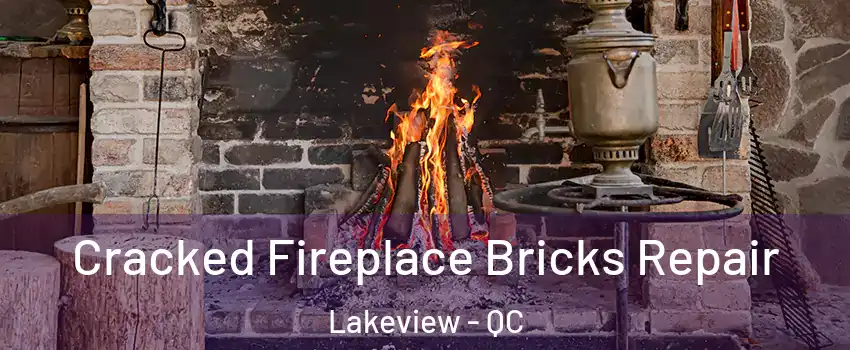  Cracked Fireplace Bricks Repair Lakeview - QC