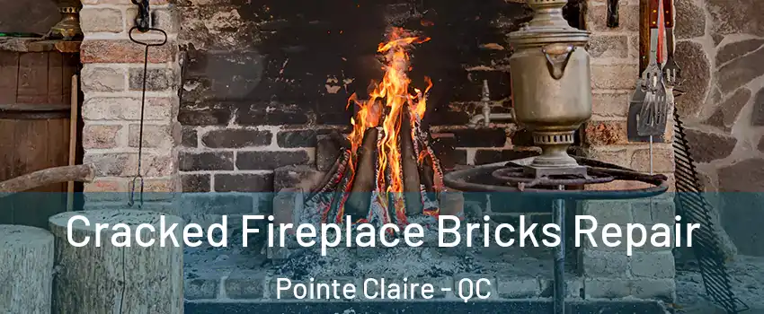  Cracked Fireplace Bricks Repair Pointe Claire - QC
