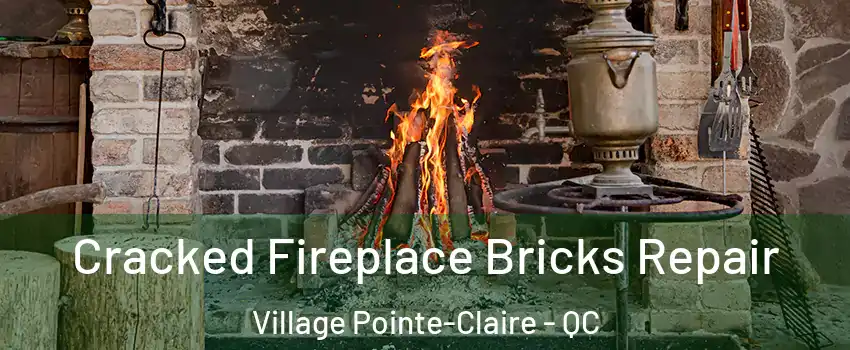 Cracked Fireplace Bricks Repair Village Pointe-Claire - QC