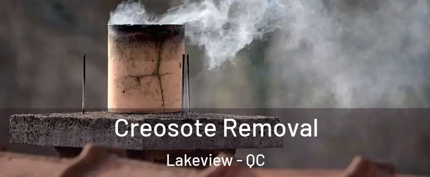  Creosote Removal Lakeview - QC