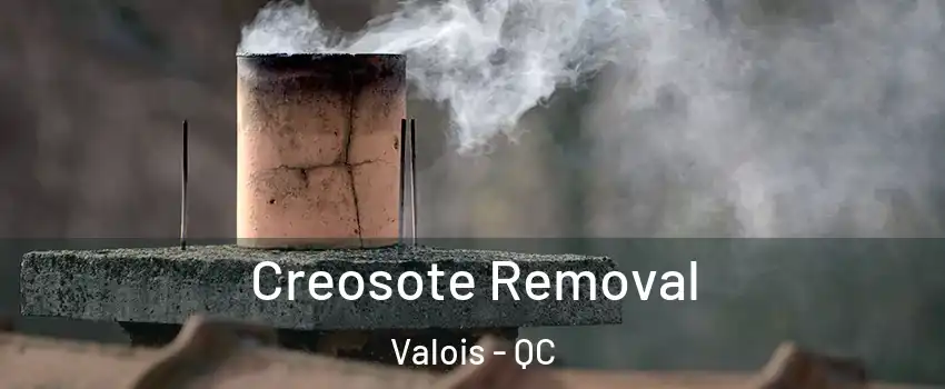  Creosote Removal Valois - QC