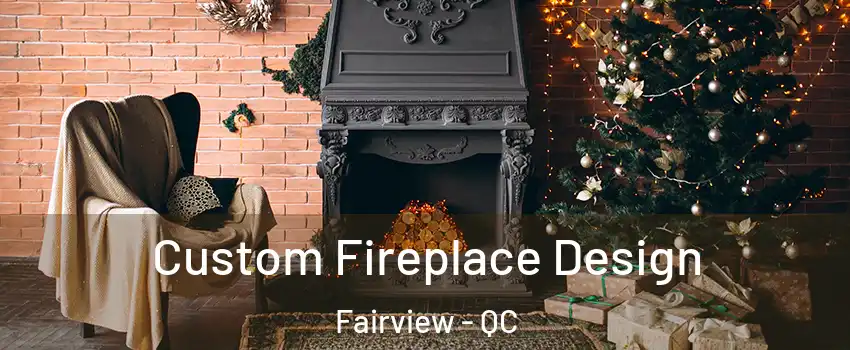  Custom Fireplace Design Fairview - QC