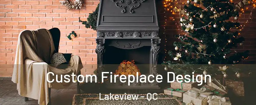  Custom Fireplace Design Lakeview - QC