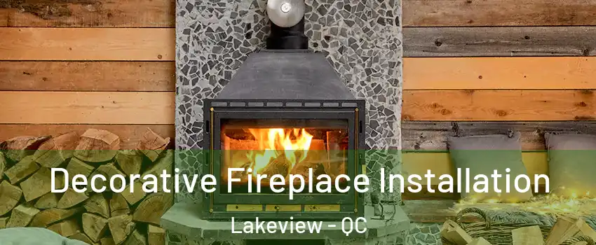  Decorative Fireplace Installation Lakeview - QC