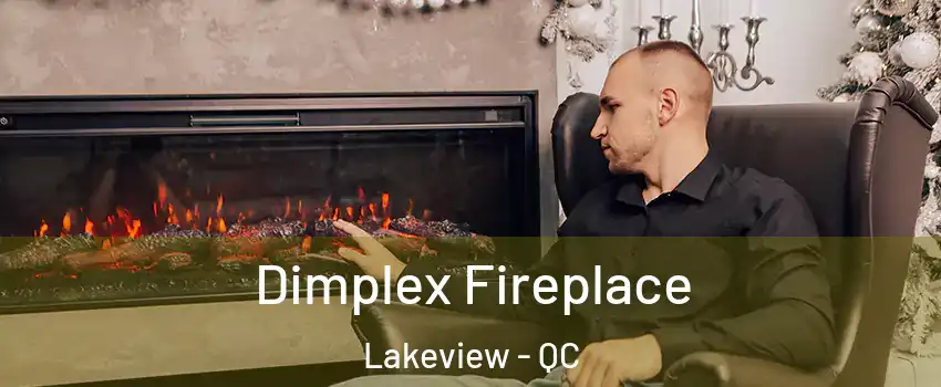  Dimplex Fireplace Lakeview - QC