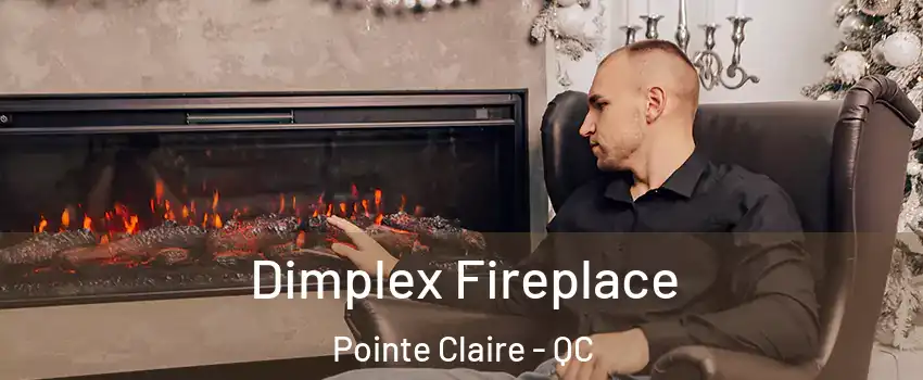  Dimplex Fireplace Pointe Claire - QC
