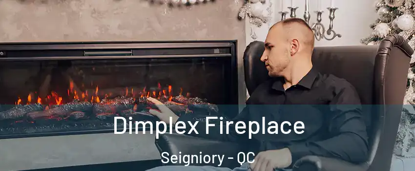  Dimplex Fireplace Seigniory - QC