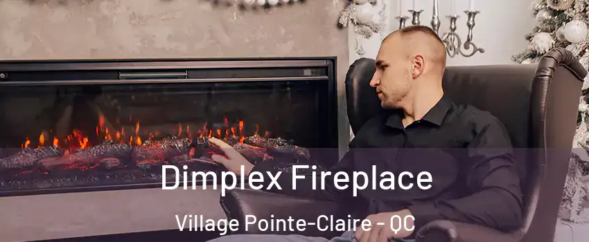  Dimplex Fireplace Village Pointe-Claire - QC