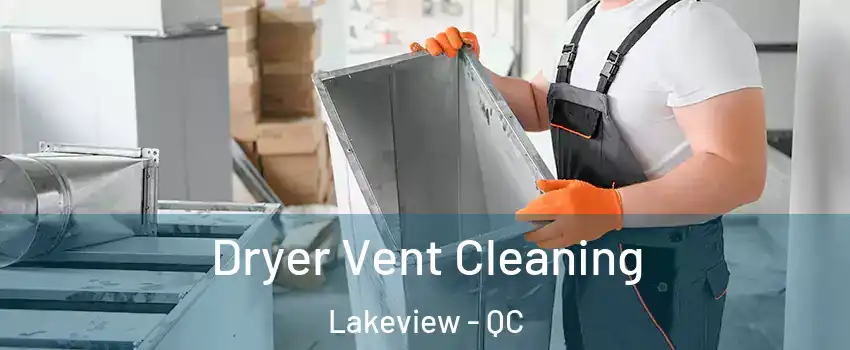  Dryer Vent Cleaning Lakeview - QC