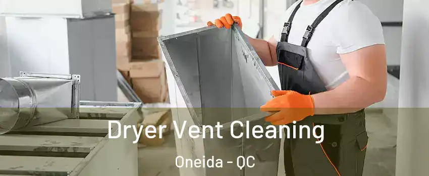  Dryer Vent Cleaning Oneida - QC